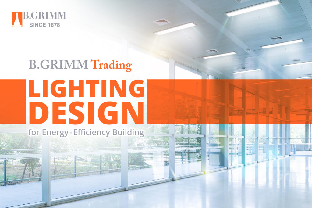 B.GRIMM Trading Lighting Design for Energy-Efficiency Building